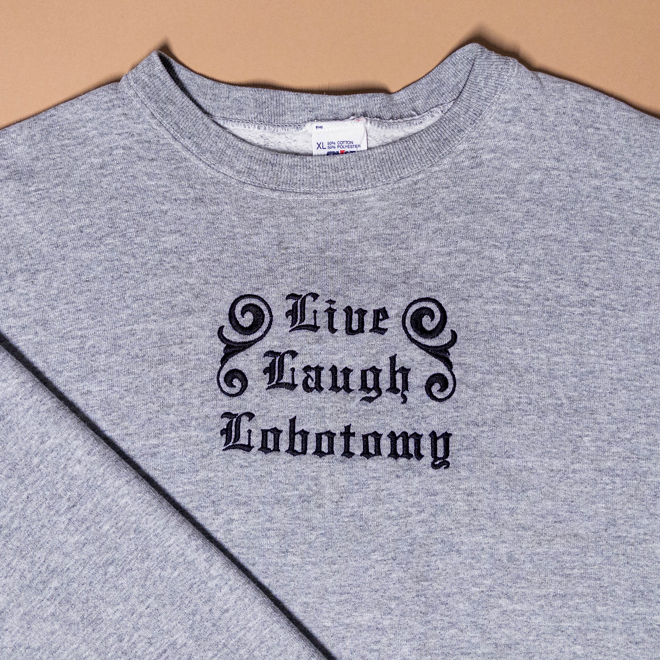 Live Laugh Lobotomy Crewneck