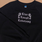 Live Laugh Lobotomy Sweatshirt in Black